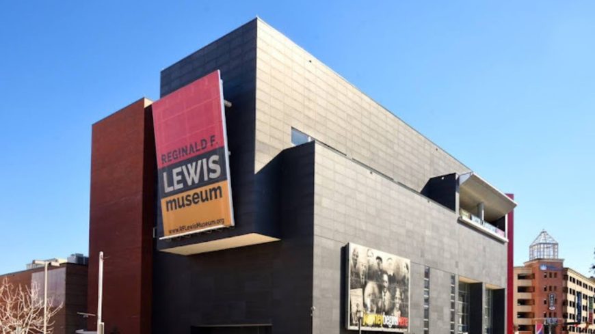The Reginald F Lewis Museum of African America History and Culture